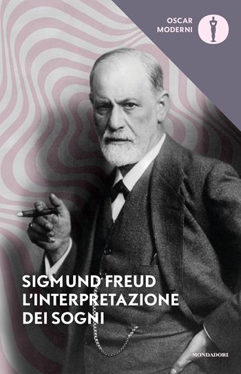 L'interpretazione dei sogni - Sigmund Freud - Libro Mondadori 2017, Oscar moderni | Libraccio.it