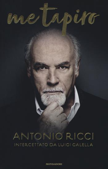 Me tapiro - Antonio Ricci, Luigi Galella - Libro Mondadori 2017, Ingrandimenti | Libraccio.it