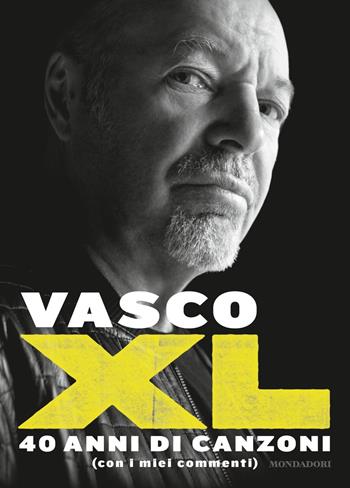 XL. 40 anni di canzoni (con i miei commenti) - Vasco Rossi - Libro Mondadori 2017, Arcobaleno | Libraccio.it