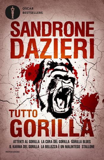 Tutto Gorilla - Sandrone Dazieri - Libro Mondadori 2018, Oscar bestsellers | Libraccio.it