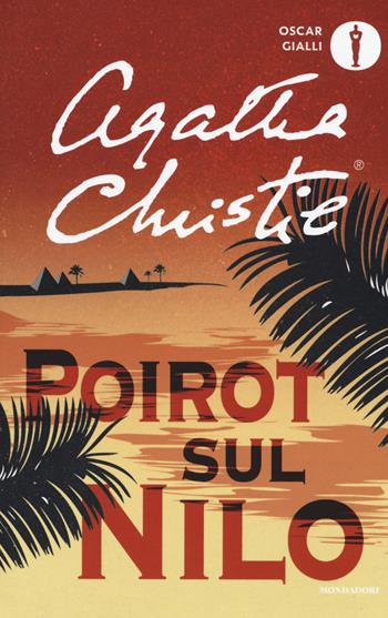 Poirot sul Nilo - Agatha Christie - Libro Mondadori 2017, Oscar gialli | Libraccio.it