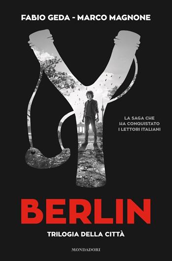 Berlin. Trilogia della città - Fabio Geda, Marco Magnone - Libro Mondadori 2017, I Grandi | Libraccio.it
