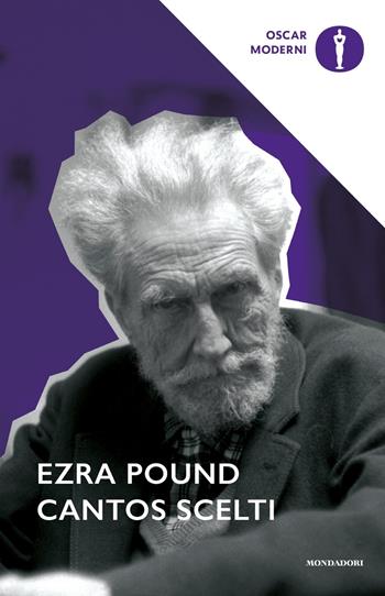 Cantos scelti. Testo inglese a fronte - Ezra Pound - Libro Mondadori 2017, Oscar moderni | Libraccio.it
