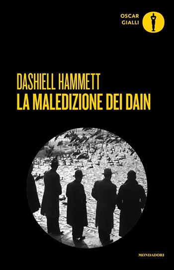 La maledizione dei Dain - Dashiell Hammett - Libro Mondadori 2017, Oscar gialli | Libraccio.it