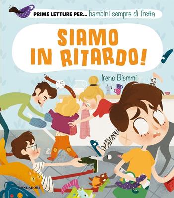Siamo in ritardo! Ediz. a colori - Irene Biemmi - Libro Mondadori 2017, Prime letture | Libraccio.it