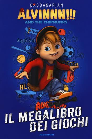 Il megalibro dei giochi. Alvinnn!!! and the Chipmunks  - Libro Mondadori 2017 | Libraccio.it