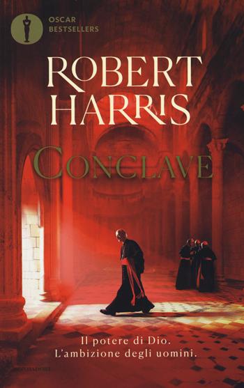 Conclave - Robert Harris - Libro Mondadori 2017, Oscar bestsellers | Libraccio.it