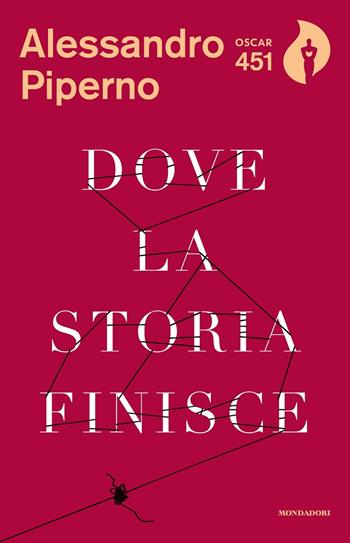 Dove la storia finisce - Alessandro Piperno - Libro Mondadori 2017, Oscar 451 | Libraccio.it