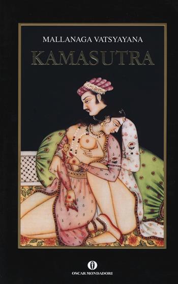 Kamasutra - Mallanaga Vatsyayana - Libro Mondadori 2017, Oscar varia | Libraccio.it
