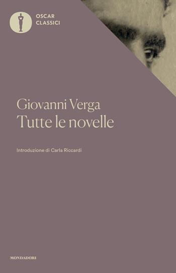 Tutte le novelle - Giovanni Verga - Libro Mondadori 2017, Oscar classici | Libraccio.it