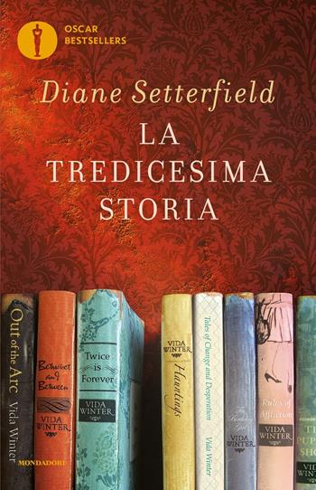 La tredicesima storia - Diane Setterfield - Libro Mondadori 2018, Oscar bestsellers | Libraccio.it