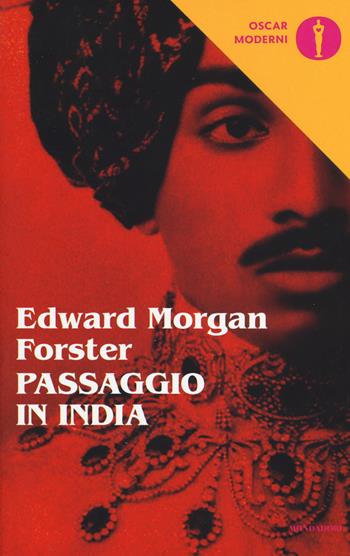 Passaggio in India - Edward Morgan Forster - Libro Mondadori 2017, Oscar moderni | Libraccio.it
