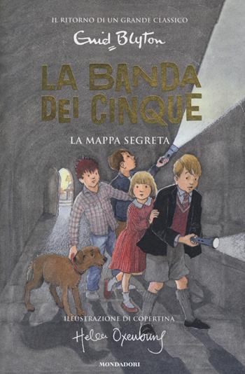 La mappa segreta. La banda dei cinque. Vol. 2 - Enid Blyton - Libro Mondadori 2018, I Grandi | Libraccio.it