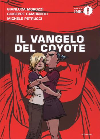 Il vangelo del coyote - Gianluca Morozzi, Giuseppe Camuncoli, Michele Petrucci - Libro Mondadori 2017, Oscar Ink | Libraccio.it