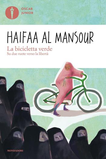 La bicicletta verde. Su due ruote verso la libertà - Haifaa Al Mansour - Libro Mondadori 2018, Oscar junior | Libraccio.it