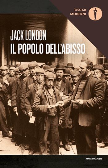 Il popolo dell'abisso - Jack London - Libro Mondadori 2018, Oscar moderni | Libraccio.it