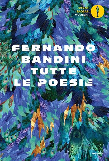 Tutte le poesie - Fernando Bandini - Libro Mondadori 2018, Oscar baobab. Moderni | Libraccio.it