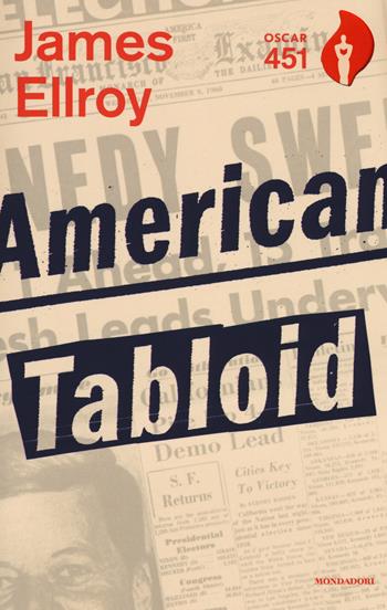 American tabloid - James Ellroy - Libro Mondadori 2017, Oscar 451 | Libraccio.it