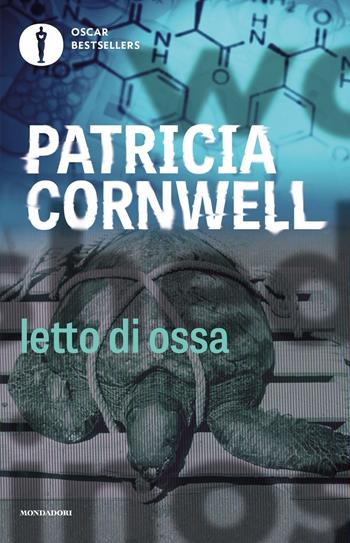 Letto di ossa - Patricia D. Cornwell - Libro Mondadori 2017, Oscar bestsellers | Libraccio.it