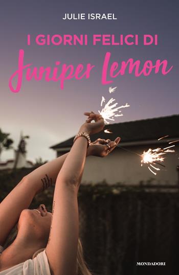 I giorni felici di Juniper Lemon - Julie Israel - Libro Mondadori 2018, Chrysalide | Libraccio.it