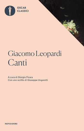 Canti - Giacomo Leopardi - Libro Mondadori 2018, Oscar classici | Libraccio.it