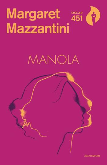Manola - Margaret Mazzantini - Libro Mondadori 2018, Oscar 451 | Libraccio.it