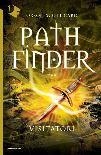 Visitatori. Pathfinder - Orson Scott Card - Libro Mondadori 2018, Oscar fantastica | Libraccio.it