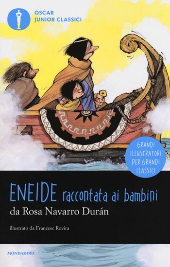 Eneide raccontata ai bambini - Rosa Navarro Durán - Libro Mondadori 2018, Oscar junior classici | Libraccio.it