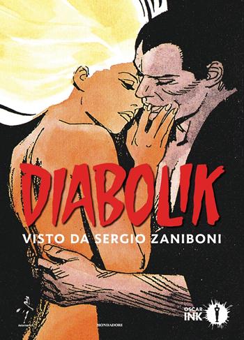 Diabolik. Visto da Sergio Zaniboni - Sergio Zaniboni - Libro Mondadori 2018, Oscar Ink | Libraccio.it