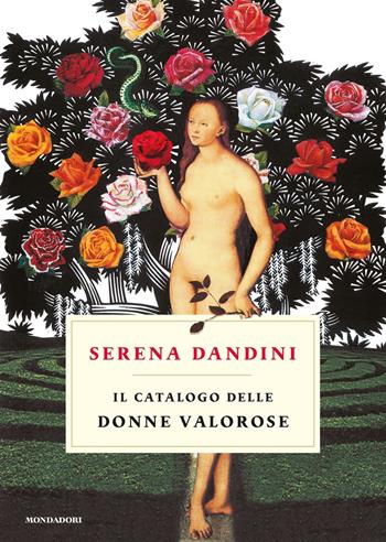 Il catalogo delle donne valorose - Serena Dandini - Libro Mondadori 2018, Omnibus | Libraccio.it