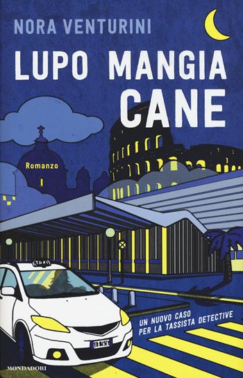 Lupo mangia cane - Nora Venturini - Libro Mondadori 2018, Omnibus | Libraccio.it