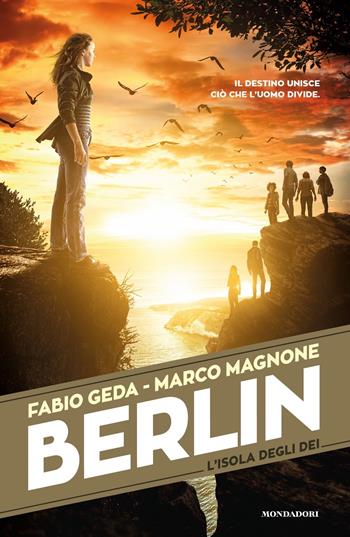 L' isola degli dei. Berlin. Vol. 6 - Fabio Geda, Marco Magnone - Libro Mondadori 2018, I Grandi | Libraccio.it