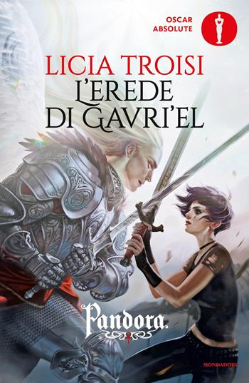 L' erede di Gavri'el. Pandora. Vol. 3 - Licia Troisi - Libro Mondadori 2018, Oscar absolute | Libraccio.it
