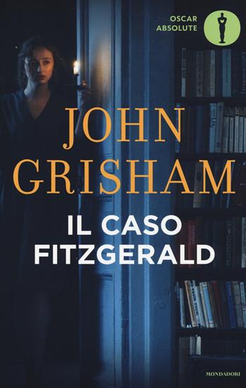 Il caso Fitzgerald - John Grisham - Libro Mondadori 2018, Oscar absolute | Libraccio.it