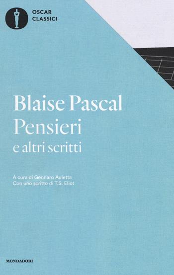 Pensieri e altri scritti - Blaise Pascal - Libro Mondadori 2018, Nuovi oscar classici | Libraccio.it