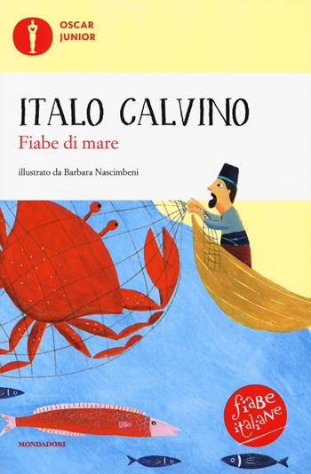 Fiabe di mare. Fiabe italiane. Ediz. a colori - Italo Calvino - Libro Mondadori 2018, Oscar junior | Libraccio.it