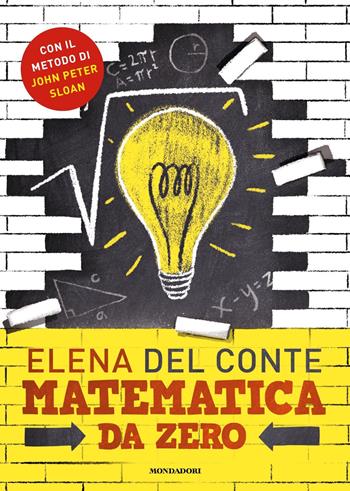 Matematica da zero - Elena Del Conte - Libro Mondadori 2018, Vivere meglio | Libraccio.it