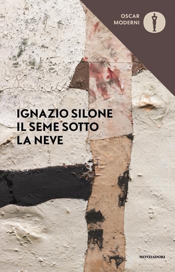 Il seme sotto la neve. Nuova ediz. - Ignazio Silone - Libro Mondadori 2018, Oscar moderni | Libraccio.it