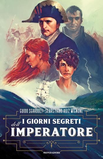 I giorni segreti dell'Imperatore - Guido Sgardoli, Sebastiano Ruiz-Mignone - Libro Mondadori 2018, I Grandi | Libraccio.it