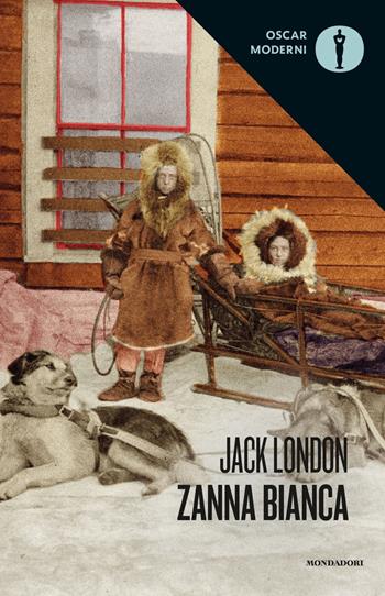 Zanna Bianca - Jack London - Libro Mondadori 2019, Oscar moderni | Libraccio.it
