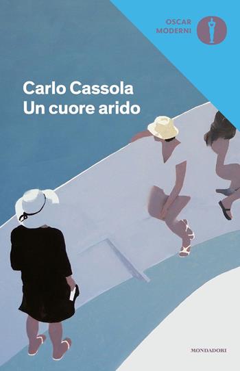 Un cuore arido - Carlo Cassola - Libro Mondadori 2018, Oscar scrittori moderni | Libraccio.it