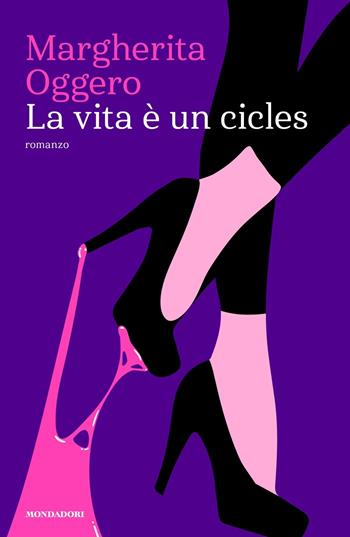 La vita è un cicles - Margherita Oggero - Libro Mondadori 2018, Narrative | Libraccio.it