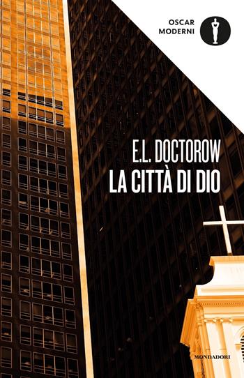 La città di Dio - Edgar L. Doctorow - Libro Mondadori 2018, Oscar moderni | Libraccio.it