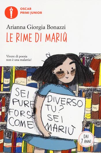 Le rime di Mariù - Arianna Giorgia Bonazzi - Libro Mondadori 2018, Oscar primi junior | Libraccio.it