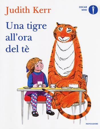 Una tigre all'ora del tè. Ediz. a colori - Judith Kerr - Libro Mondadori 2018, Oscar mini | Libraccio.it