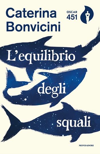 L' equilibrio degli squali - Caterina Bonvicini - Libro Mondadori 2018, Oscar 451 | Libraccio.it