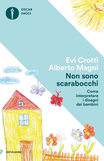 Non sono scarabocchi - Evi Crotti, Alberto Magni - Libro Mondadori 2018, Oscar saggi | Libraccio.it