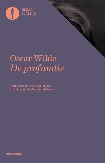De profundis - Oscar Wilde - Libro Mondadori 2018, Oscar classici | Libraccio.it