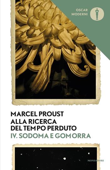 Alla ricerca del tempo perduto. Vol. 4: Sodoma e Gomorra - Marcel Proust - Libro Mondadori 2018, Oscar moderni | Libraccio.it