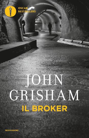 Il broker - John Grisham - Libro Mondadori 2018, Oscar bestsellers | Libraccio.it